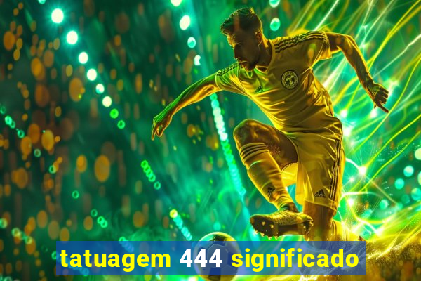 tatuagem 444 significado